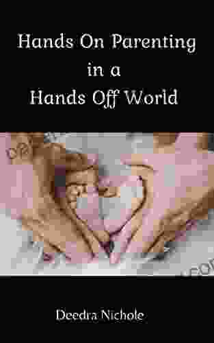 Hands On Parenting In A Hands Off World