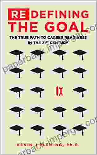 (Re)Defining The Goal: The True Path To Career Readiness In The 21st Century