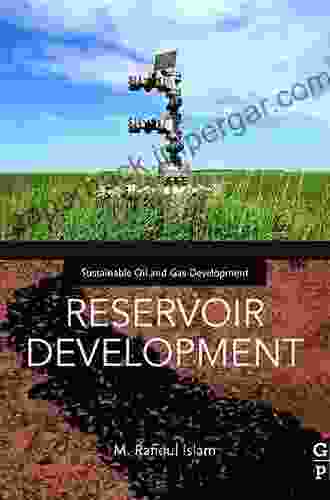 Reservoir Development (Sustainable Oil and Gas Development Series)