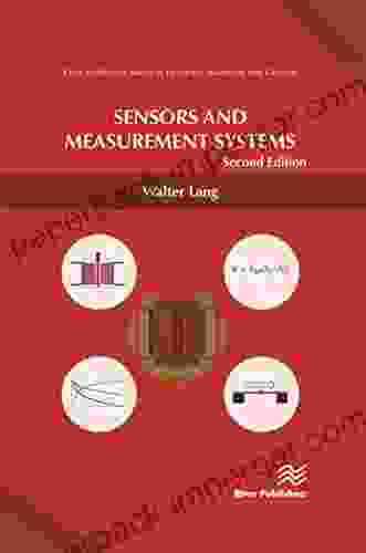 Sensors And Measurement Systems (River Publishers In Electronic Materials And Devices)