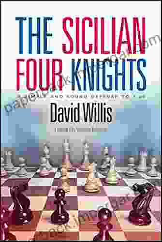 The Sicilian Four Knights: A Simple And Sound Defense To 1 E4