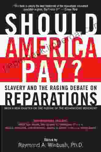 Should America Pay?: Slavery And The Raging Debate On Reparations