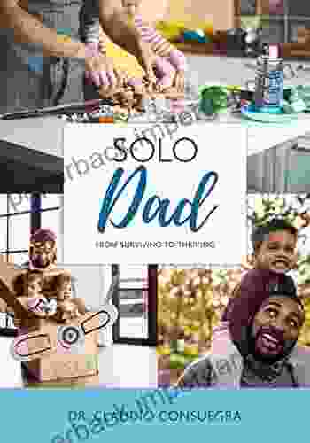 Solo Dad: From Surviving To Thriving