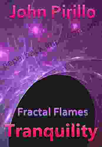 Fractal Flames Tranquility: Soothing Images To Bring Peace And Calm To A Busy Mind