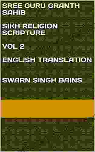 Sree Guru Granth Sahib Sikh Religion Scripture Vol 2 English Translation Swarn Singh Bains : Vol 2