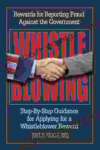 Whistleblowing Rewards For Reporting Fraud Against The Government: Step By Step Guidance For Applying For A Whistleblower Reward