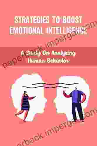 strategies to boost Emotional Intelligence: A study on analyzing human behavior