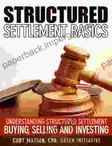 Structured Settlement Basics Understanding Structured Settlement Buying Selling And Investing