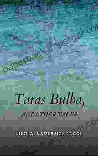 Taras Bulba And Other Tales : Annotated