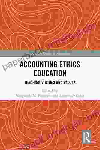 Accounting Ethics Education: Teaching Virtues and Values (Routledge Studies in Accounting)