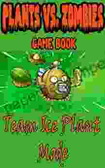 Plant Vs Zombies Game Book: Team Ice Plant Mode