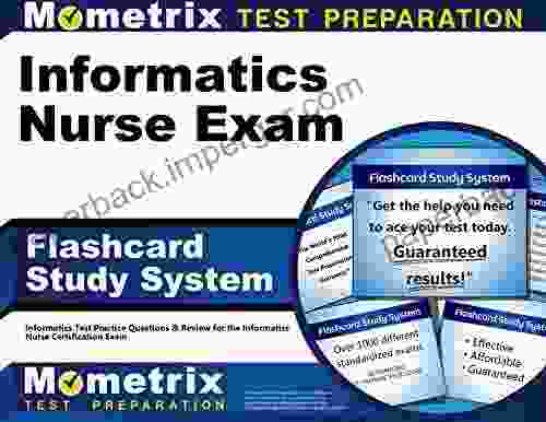 Informatics Nurse Exam Flashcard Study System: Test Practice Questions And Review For The Informatics Nurse Certification Exam