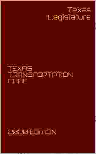 TEXAS TRANSPORTATION CODE 2024 EDITION