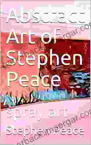 Abstract Art Of Stephen Peace: Spray Art