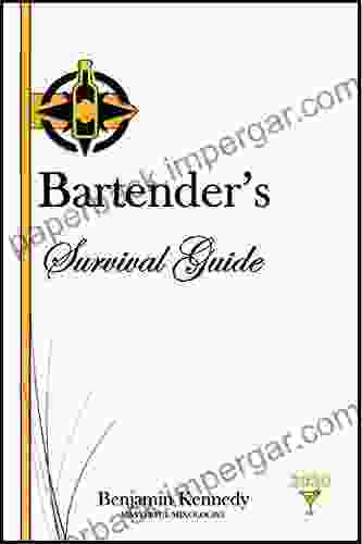 Bartender S Survival Guide: A Concise Collection Of Essential Recipes And Tips For Bartenders (2024)