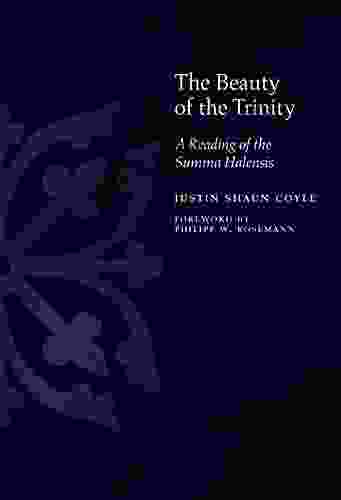 The Beauty Of The Trinity: A Reading Of The Summa Halensis (Medieval Philosophy: Texts And Studies)