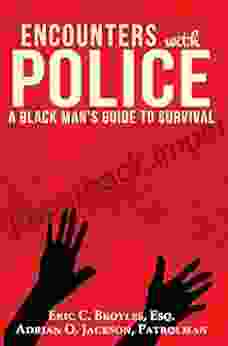 Encounters With Police: A Black Man S Guide To Survival