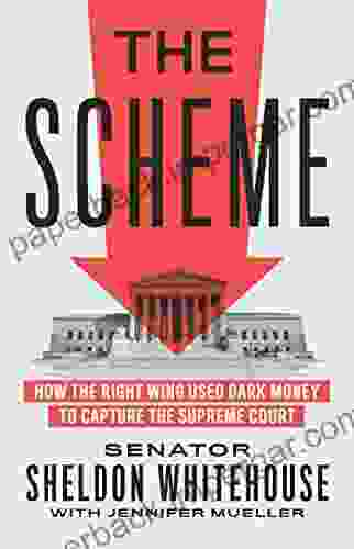 The Scheme: How The Right Wing Used Dark Money To Capture The Supreme Court