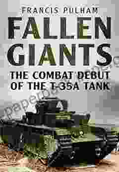 Fallen Giants: The Combat Debut Of The T 35A Tank