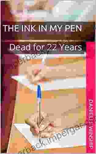 The Ink in My Pen: Dead for 22 Years