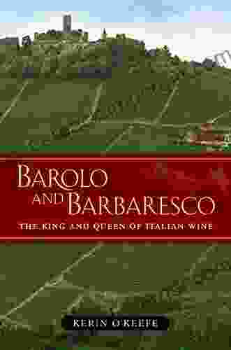 Barolo And Barbaresco: The King And Queen Of Italian Wine