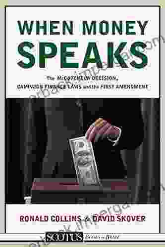 When Money Speaks: The McCutcheon Decision Campaign Finance Laws And The First Amendment (SCOTUS In Brief 1)