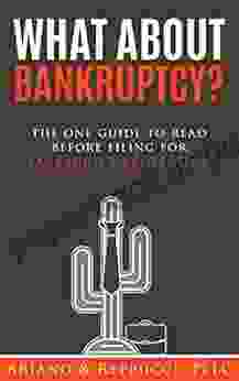 What About Bankruptcy?: The One Guide To Read Before Filing For Bankruptcy Protection