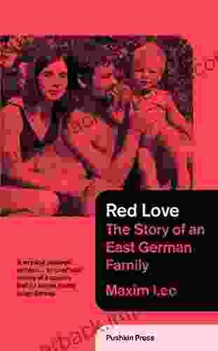 Red Love: The Story Of An East German Family