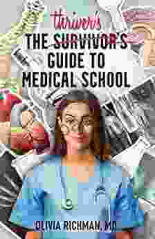 The Thriver s Guide to Medical School