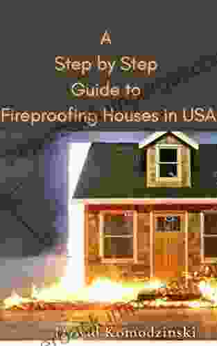 A Step by Step Guide to Fireproofing Houses in USA