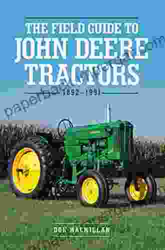 The Field Guide to John Deere Tractors: 1892 1991