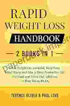 Rapid Weight Loss Handbook 2 In 1: Lose Weight On Autopilot Keep Your Mind Sharp And Live A More Productive Life (Sirtfood And Paleo Diet Addition) +7 Day Meal Plan