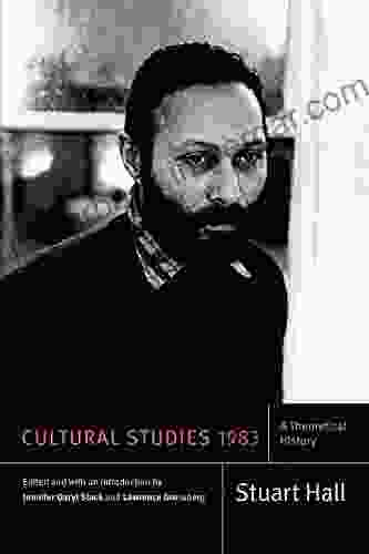 Cultural Studies 1983: A Theoretical History (Stuart Hall: Selected Writings)