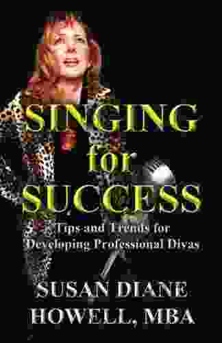 Singing For Success: Tips And Trends For Developing Professional Divas