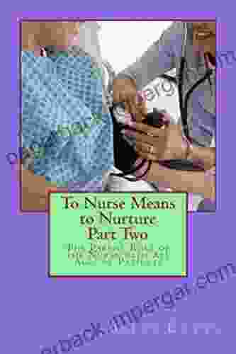 To Nurse Means To Nurture Part Two