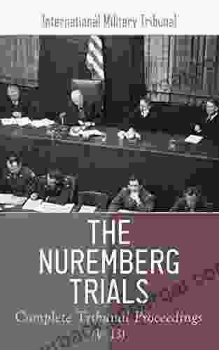 The Nuremberg Trials: Complete Tribunal Proceedings (V 11): Trial Proceedings From 3 May 1946 To 15 May 1946