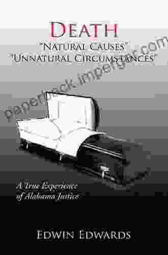 Death Natural Causes Unnatural Circumstances : A True Experience Of Alabama Justice