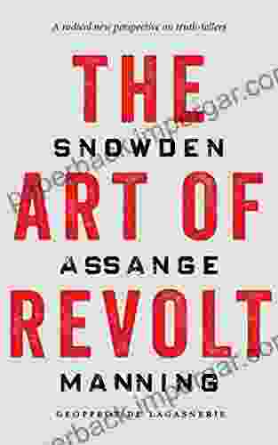 The Art Of Revolt: Snowden Assange Manning