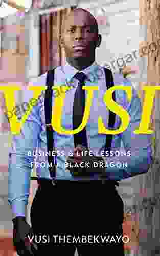 Vusi: Business Life Lessons From A Black Dragon