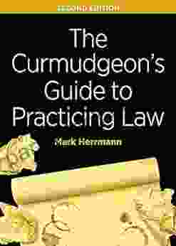 The Curmudgeon S Guide To Practicing Law