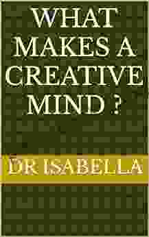 What Makes A Creative Mind ?