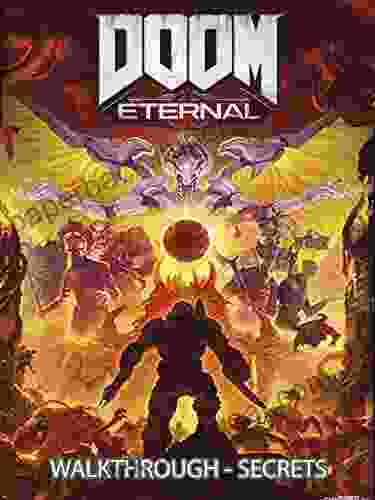 Doom Eternal Game Guide: Complete Walkthrough And Secrets Key