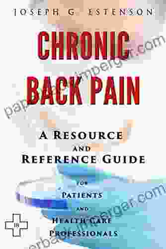 Chronic Back Pain A Reference Guide (BONUS DOWNLOADS) (The Hill Resource And Reference Guide 108)