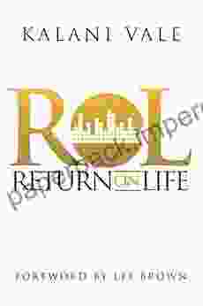 ROL: Return On Life: Activating the Highest Returns On Life