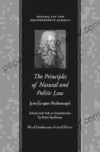 The Principles Of Natural And Politic Law (Natural Law And Enlightenment Classics)