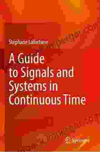 A Guide To Signals And Systems In Continuous Time