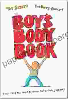 The Boy S Body Book: Everything You Need To Know For Growing Up YOU (Boys World Books)