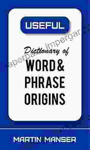 Dictionary of Word and Phrase Origins (Useful Reference Library 11)