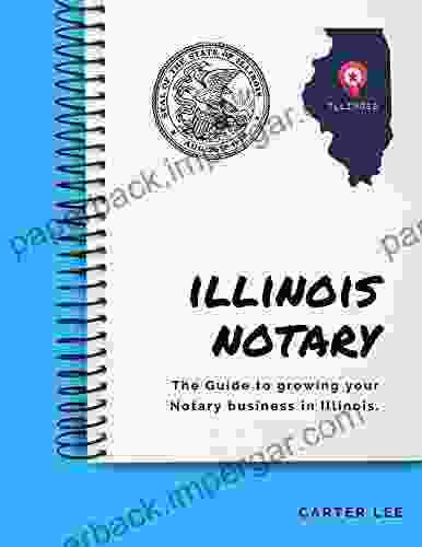 The Illinois Notary Guide : The Guide To Growing Your Notary Business In Illinois