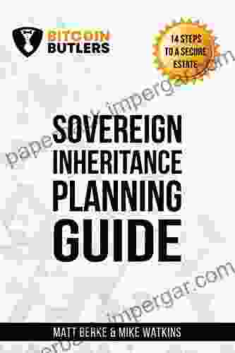 Sovereign Inheritance Planning Guide: Bitcoin Butlers 14 Steps To A Secure Estate